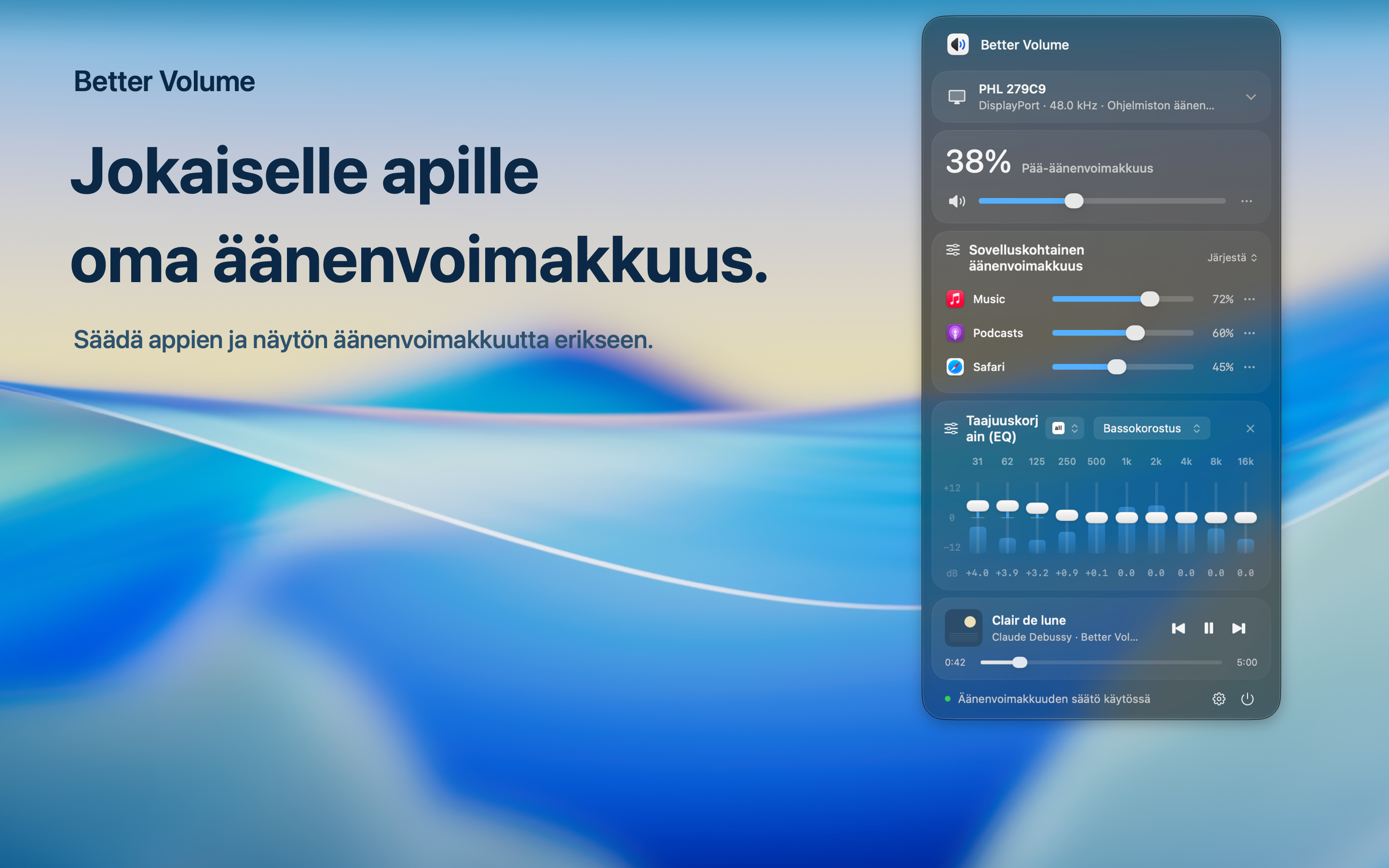 Jokainen sovellus. Sinun äänenvoimakkuus. Säädä sovellusta ja seuraa äänenvoimakkuutta itsenäisesti.